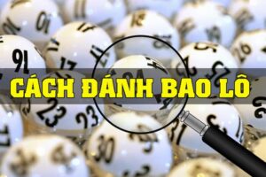 đánh đề bao lô là gì?